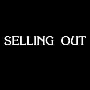 Selling Out