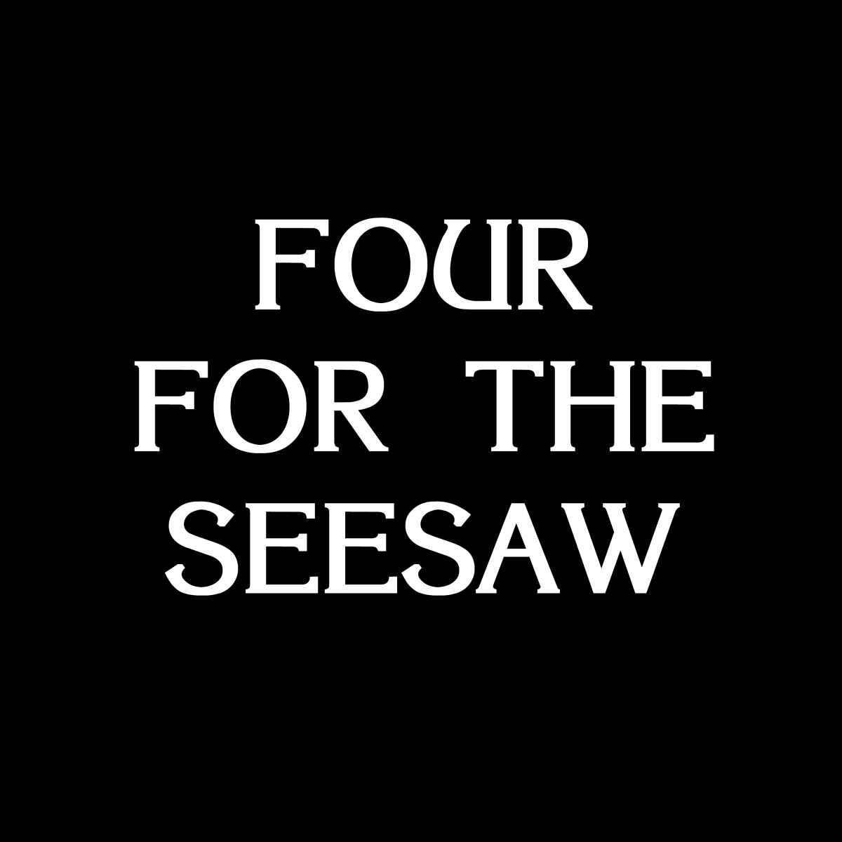 Four for the Seesaw