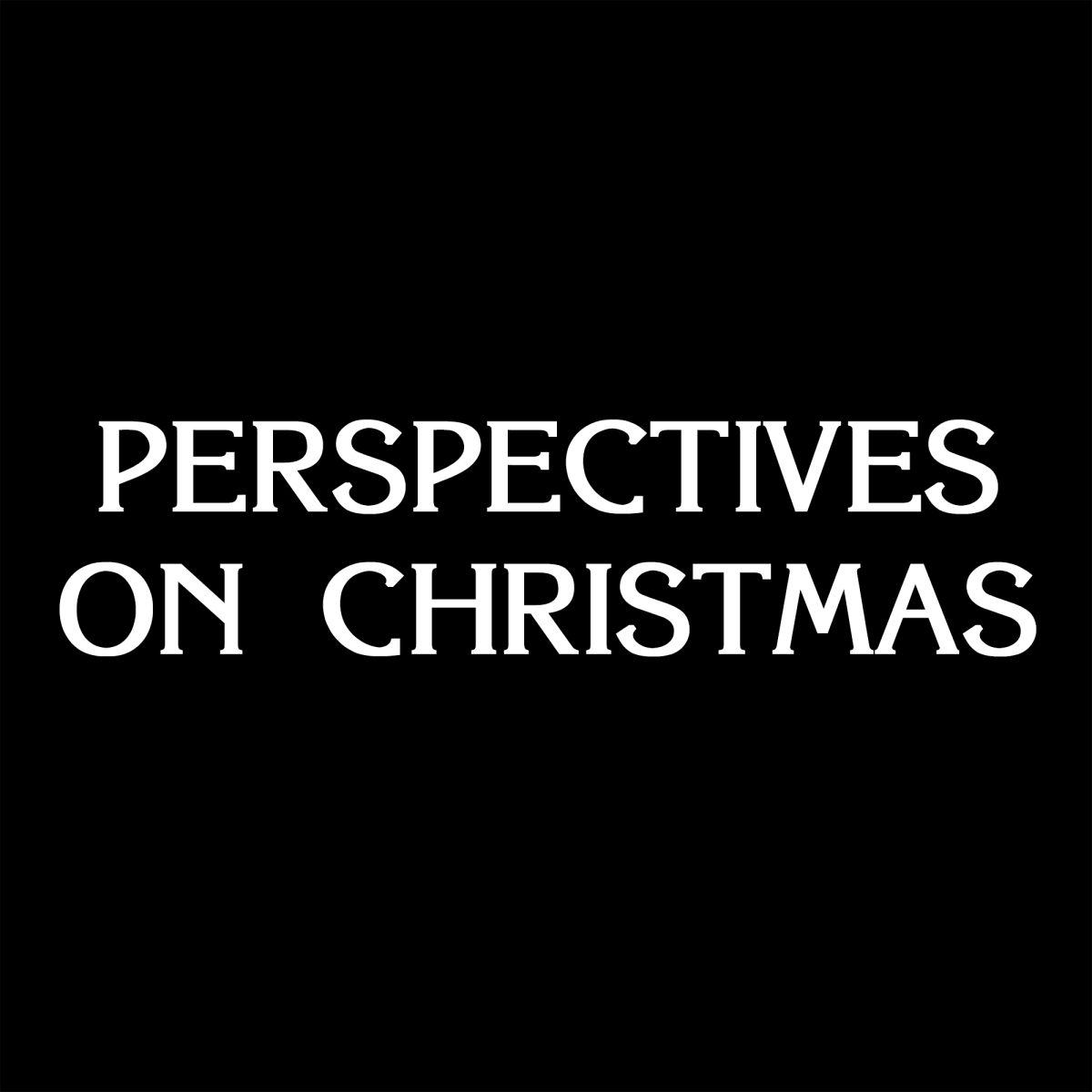 Perspectives on Christmas