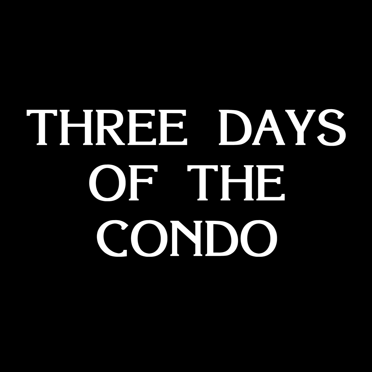 Three Days of the Condo
